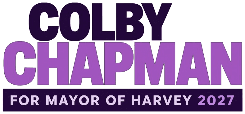 Colby Chapman for Mayor of Harvey 2027